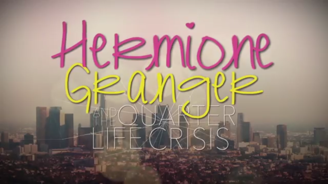 Hermione Granger and the Quarter-Life Crisis